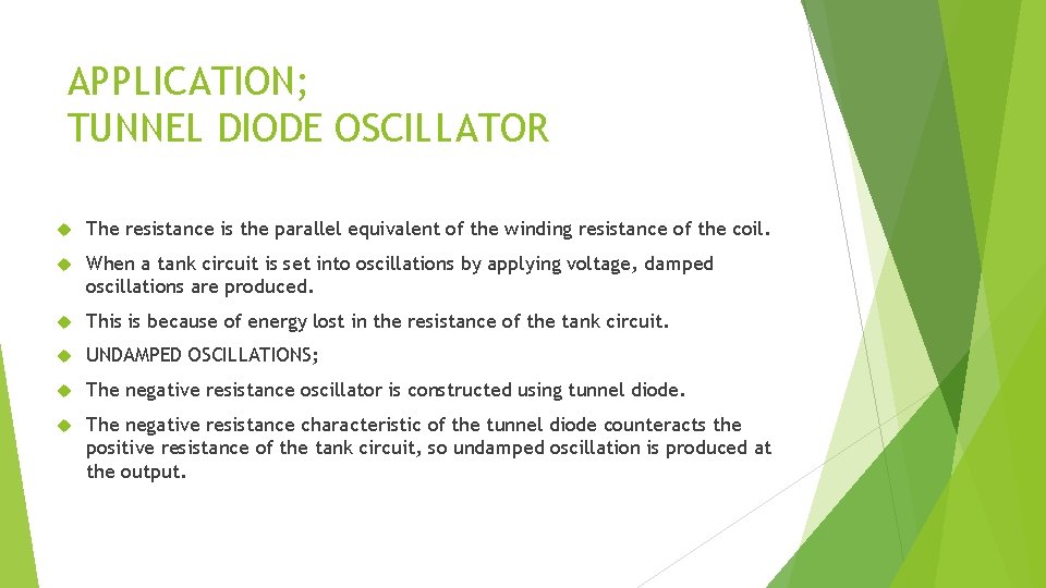 APPLICATION; TUNNEL DIODE OSCILLATOR The resistance is the parallel equivalent of the winding resistance