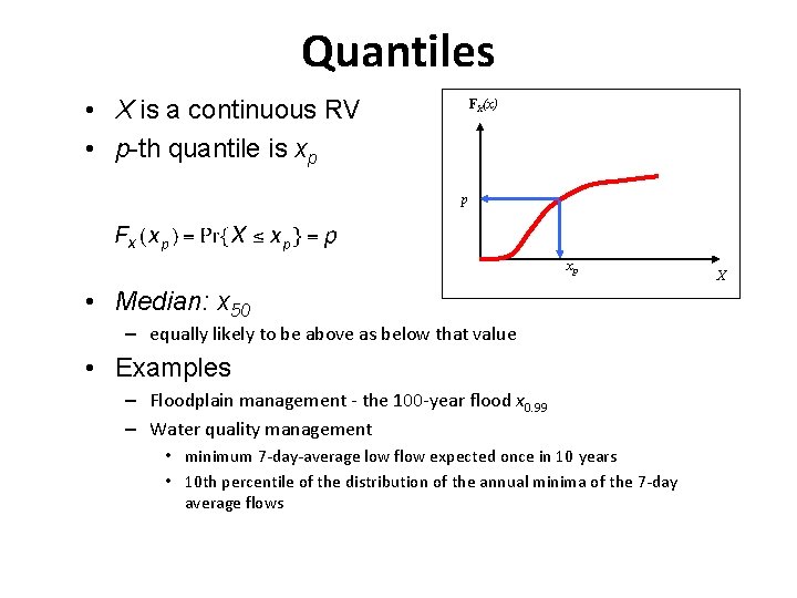 Quantiles • X is a continuous RV • p-th quantile is xp FX(x) p