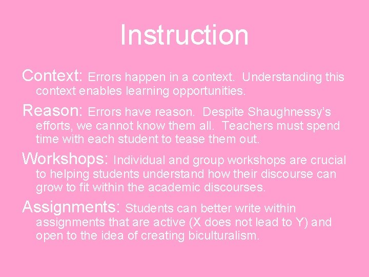 Instruction Context: Errors happen in a context. Understanding this context enables learning opportunities. Reason: