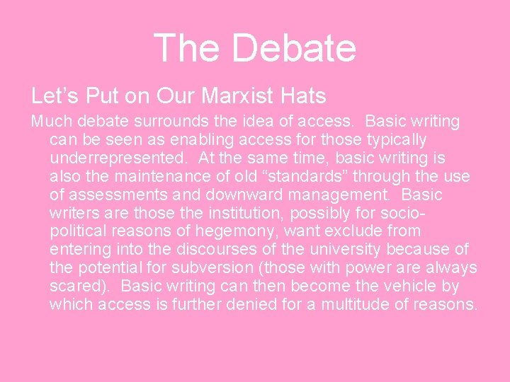 The Debate Let’s Put on Our Marxist Hats Much debate surrounds the idea of