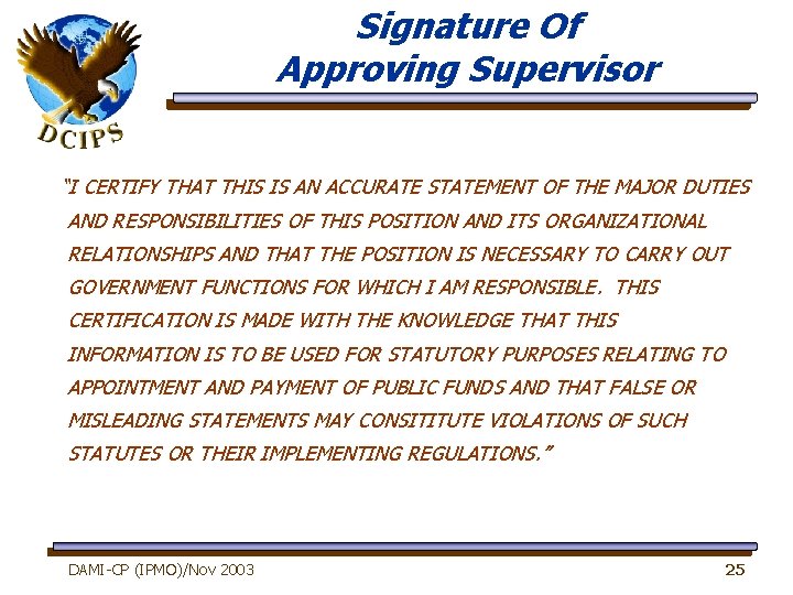 Signature Of Approving Supervisor “I CERTIFY THAT THIS IS AN ACCURATE STATEMENT OF THE