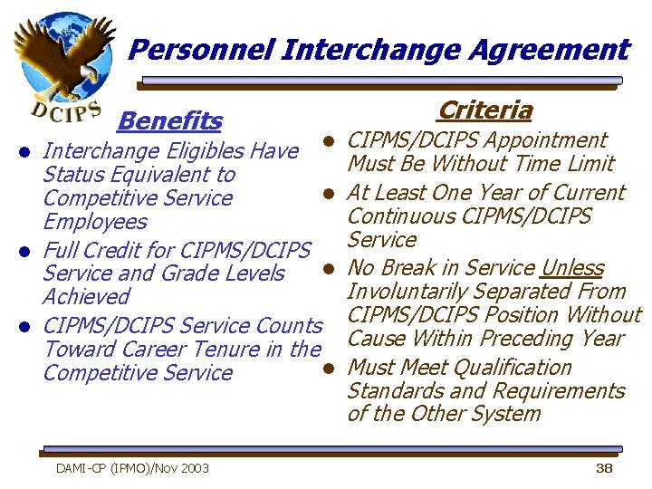 Personnel Interchange Agreement Benefits l l l Interchange Eligibles Have l Status Equivalent to