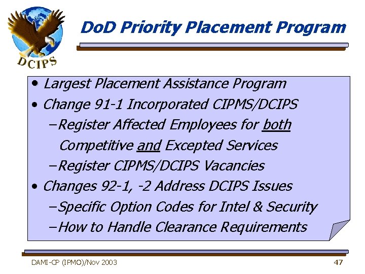Do. D Priority Placement Program • Largest Placement Assistance Program • Change 91 -1