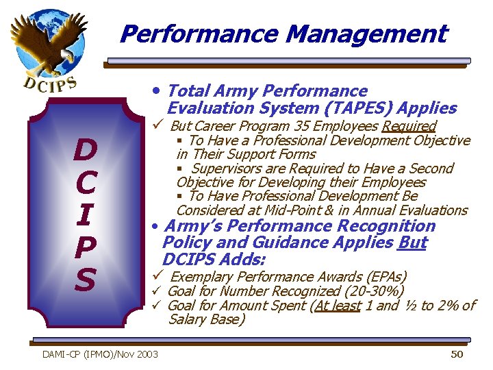 Performance Management • Total Army Performance Evaluation System (TAPES) Applies D C I P