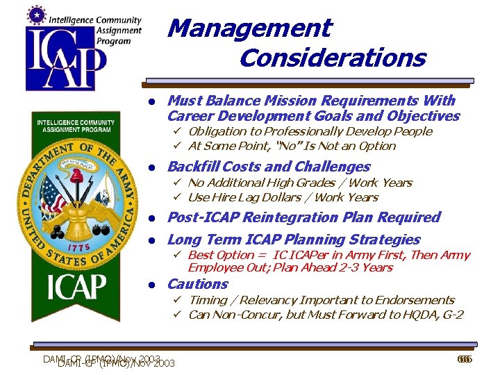 Management Considerations l Must Balance Mission Requirements With Career Development Goals and Objectives ü