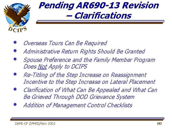 Pending AR 690 -13 Revision – Clarifications • • • Overseas Tours Can Be