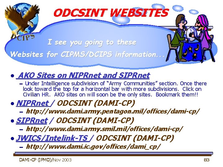 ODCSINT WEBSITES I see you going to these Websites for CIPMS/DCIPS information. . .