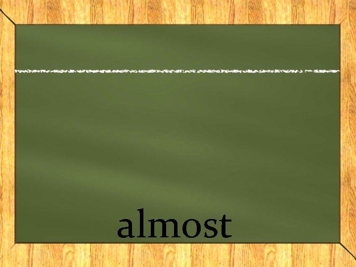 almost 