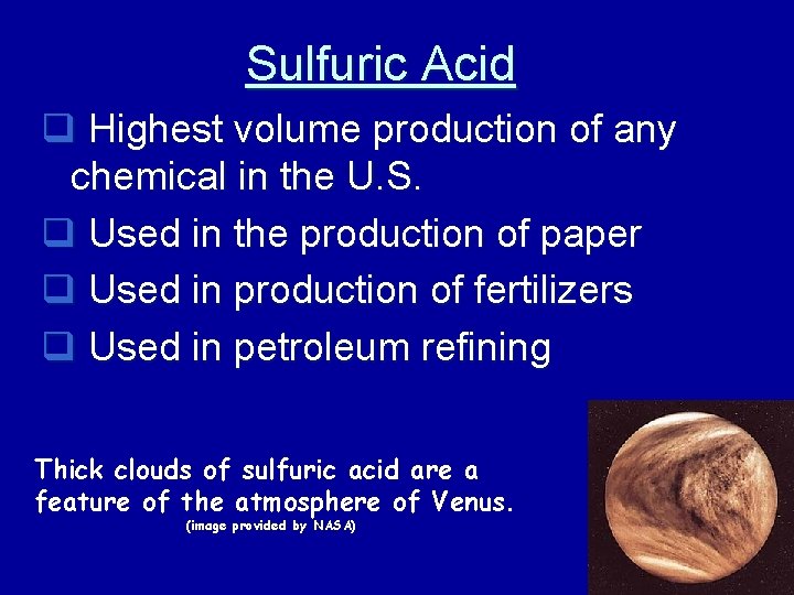 Sulfuric Acid q Highest volume production of any chemical in the U. S. q