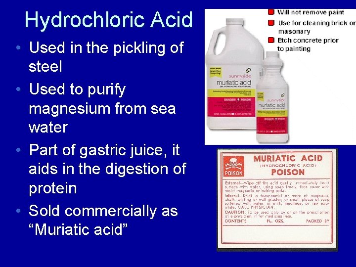 Hydrochloric Acid • Used in the pickling of steel • Used to purify magnesium