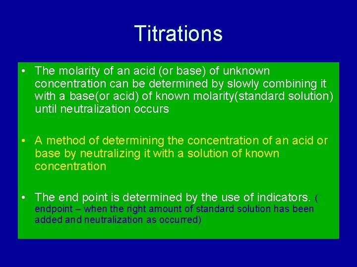 Titrations • The molarity of an acid (or base) of unknown concentration can be