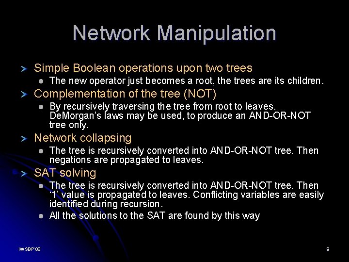 Network Manipulation Simple Boolean operations upon two trees l The new operator just becomes
