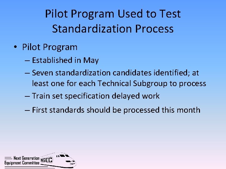 Pilot Program Used to Test Standardization Process • Pilot Program – Established in May