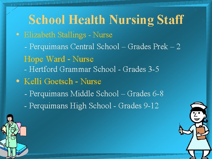 School Health Nursing Staff • Elizabeth Stallings - Nurse - Perquimans Central School –