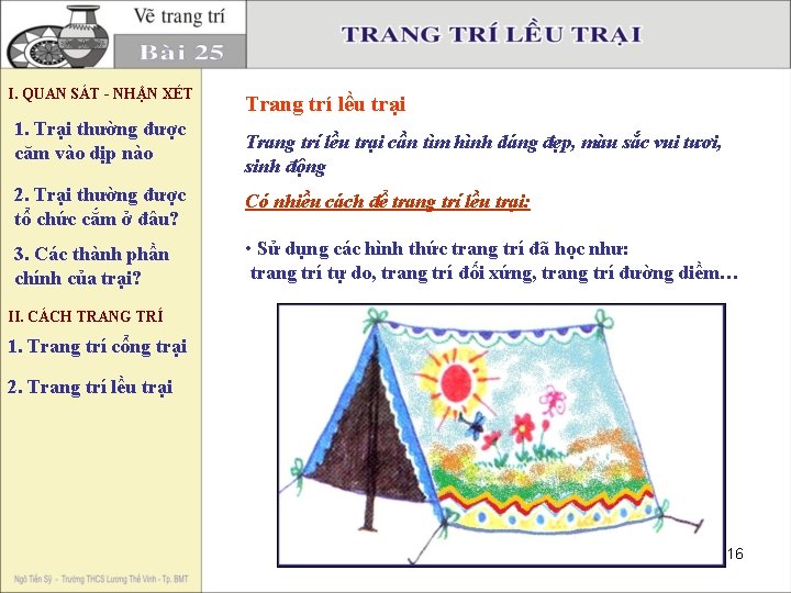 I. QUAN SÁT - NHẬN XÉT 1. Trại thường được căm vào dịp nào