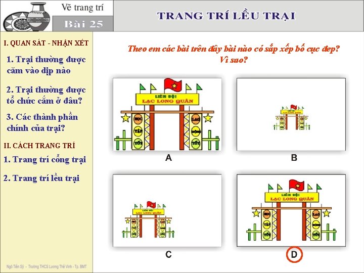 I. QUAN SÁT - NHẬN XÉT 1. Trại thường được căm vào dịp nào