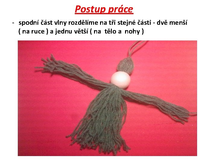 Postup práce - spodní část vlny rozdělíme na tři stejné části - dvě menší