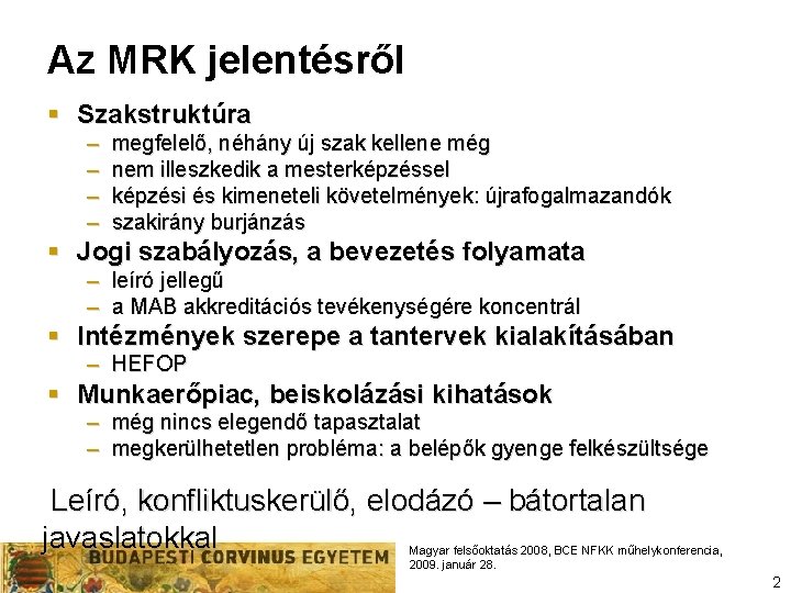 Az MRK jelentésről § Szakstruktúra – – megfelelő, néhány új szak kellene még nem