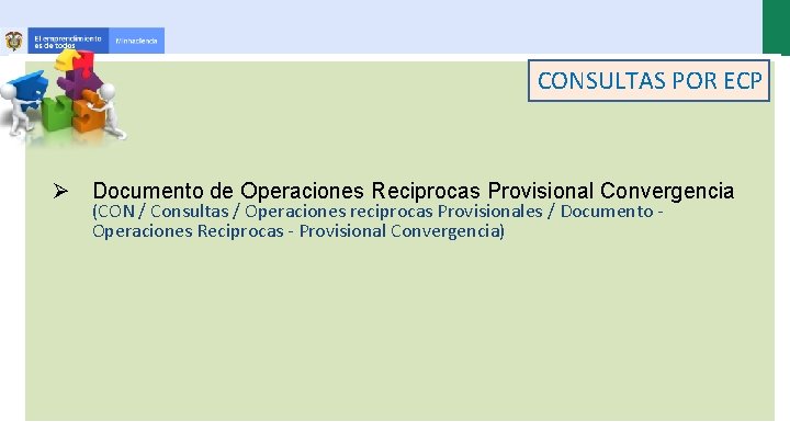 CONSULTAS POR ECP Ø Documento de Operaciones Reciprocas Provisional Convergencia (CON / Consultas /