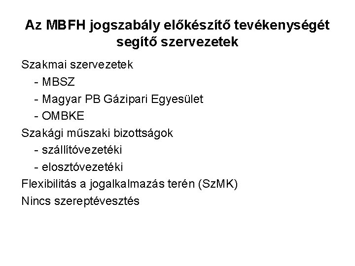 Az MBFH jogszabály előkészítő tevékenységét segítő szervezetek Szakmai szervezetek - MBSZ - Magyar PB