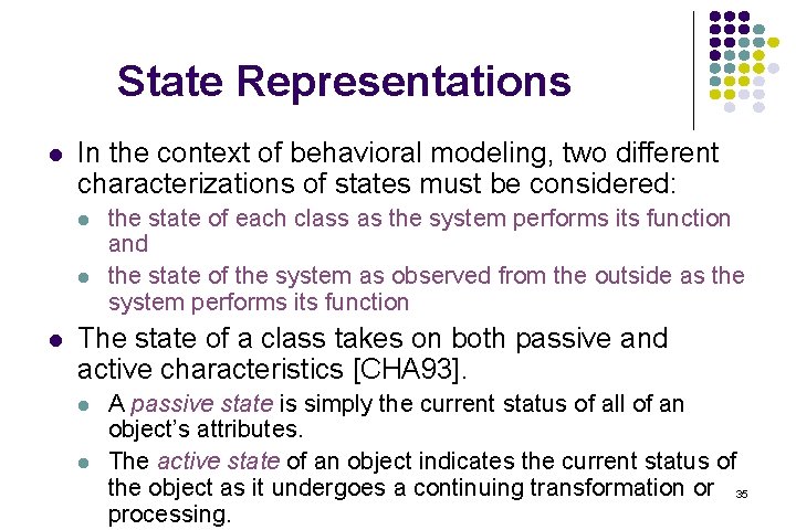 State Representations l In the context of behavioral modeling, two different characterizations of states