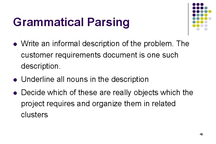Grammatical Parsing l Write an informal description of the problem. The customer requirements document