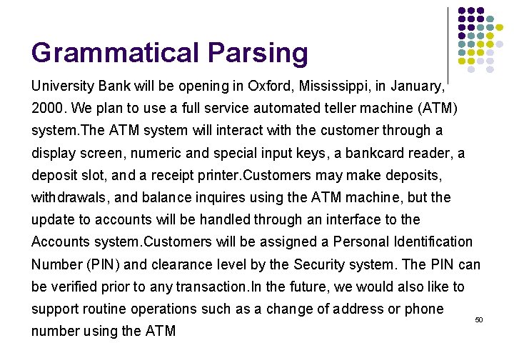 Grammatical Parsing University Bank will be opening in Oxford, Mississippi, in January, 2000. We