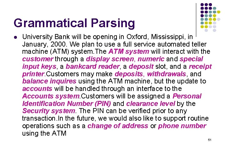 Grammatical Parsing l University Bank will be opening in Oxford, Mississippi, in January, 2000.