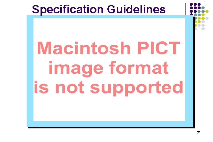 Specification Guidelines 57 