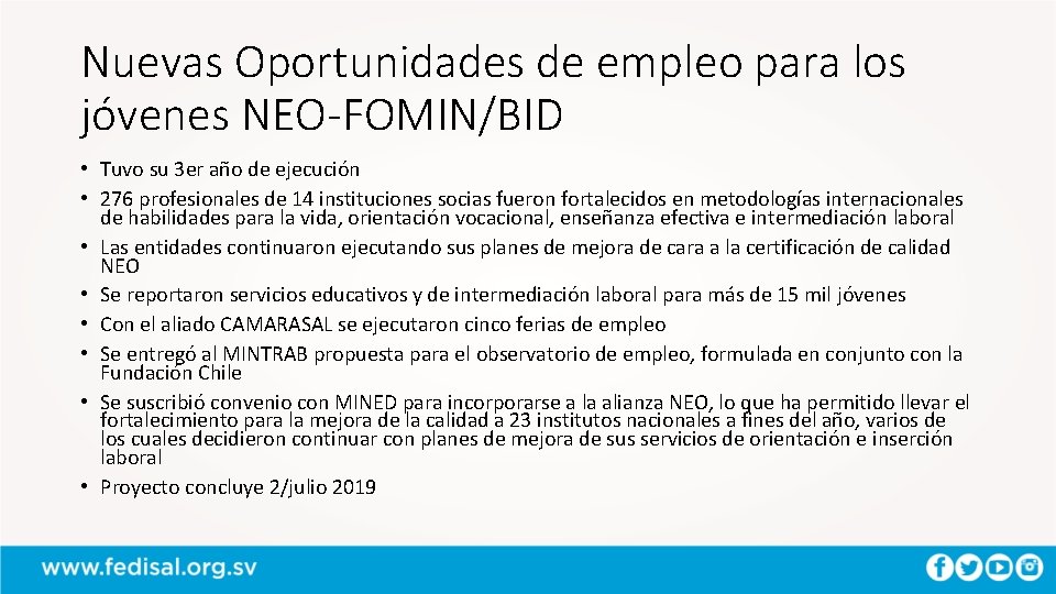 Nuevas Oportunidades de empleo para los jóvenes NEO-FOMIN/BID • Tuvo su 3 er año