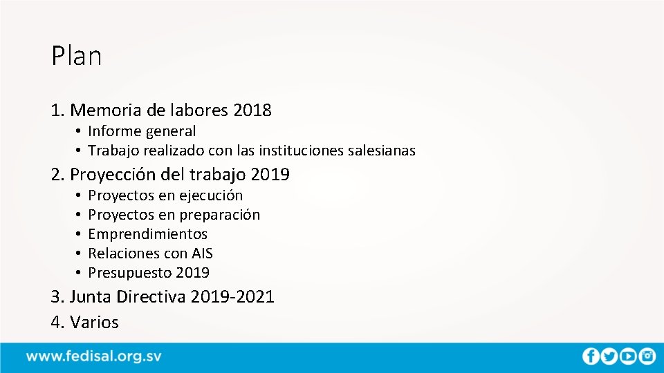 Plan 1. Memoria de labores 2018 • Informe general • Trabajo realizado con las