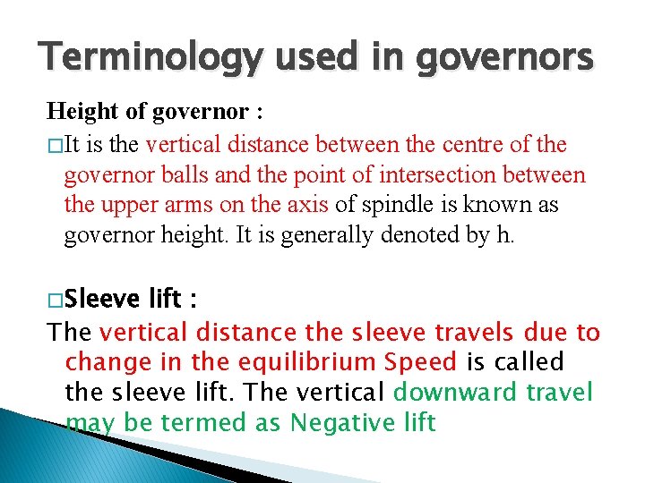 Terminology used in governors Height of governor : � It is the vertical distance