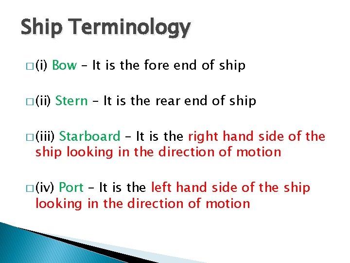 Ship Terminology � (i) Bow – It is the fore end of ship �