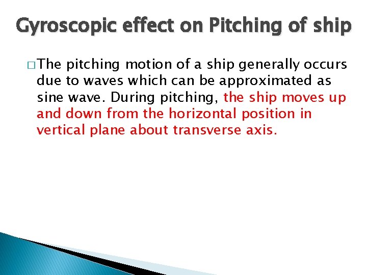 Gyroscopic effect on Pitching of ship � The pitching motion of a ship generally