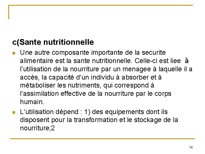 c(Sante nutritionnelle n n Une autre composante importante de la securite alimentaire est la