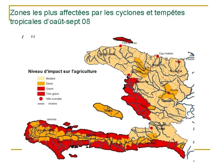 Zones les plus affectées par les cyclones et tempêtes tropicales d’oaût-sept 08 