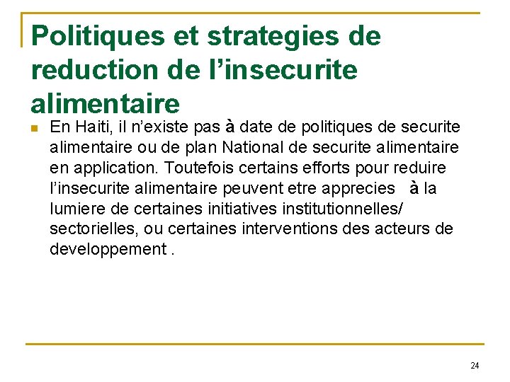 Politiques et strategies de reduction de l’insecurite alimentaire n En Haiti, il n’existe pas