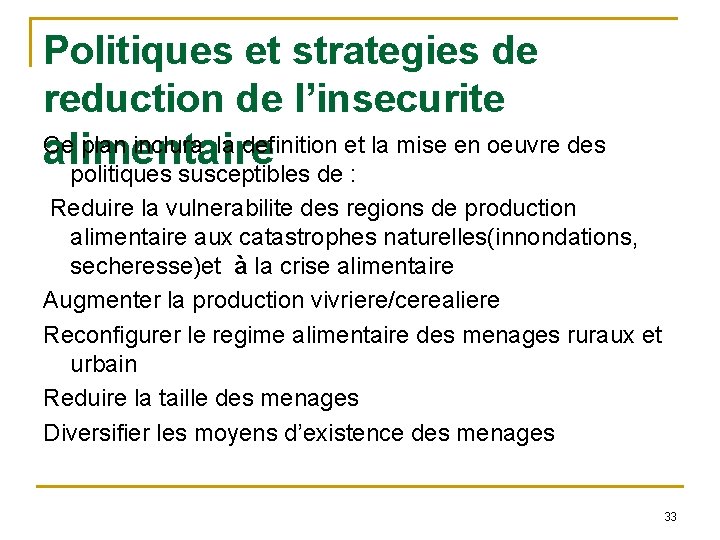 Politiques et strategies de reduction de l’insecurite alimentaire Ce plan inclura la definition et