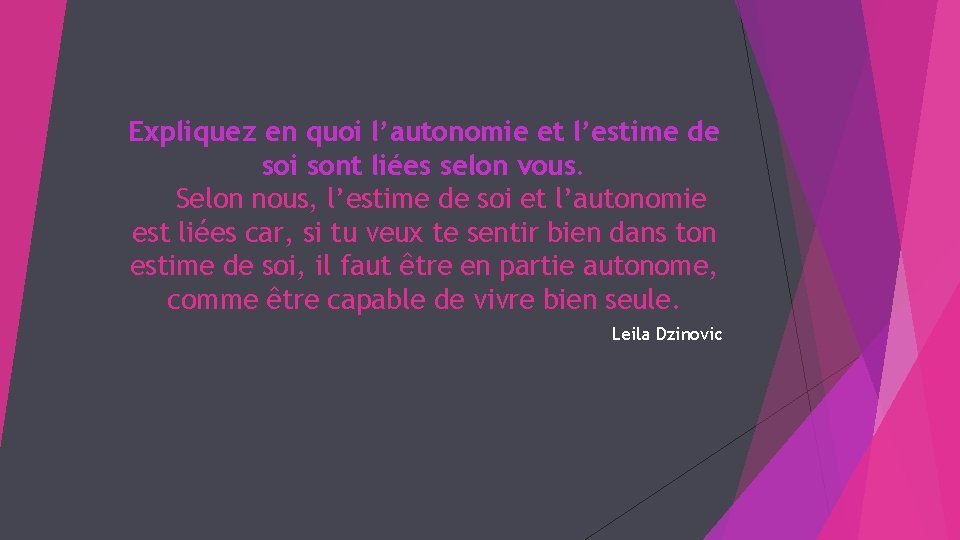 Expliquez en quoi l’autonomie et l’estime de soi sont liées selon vous. Selon nous,
