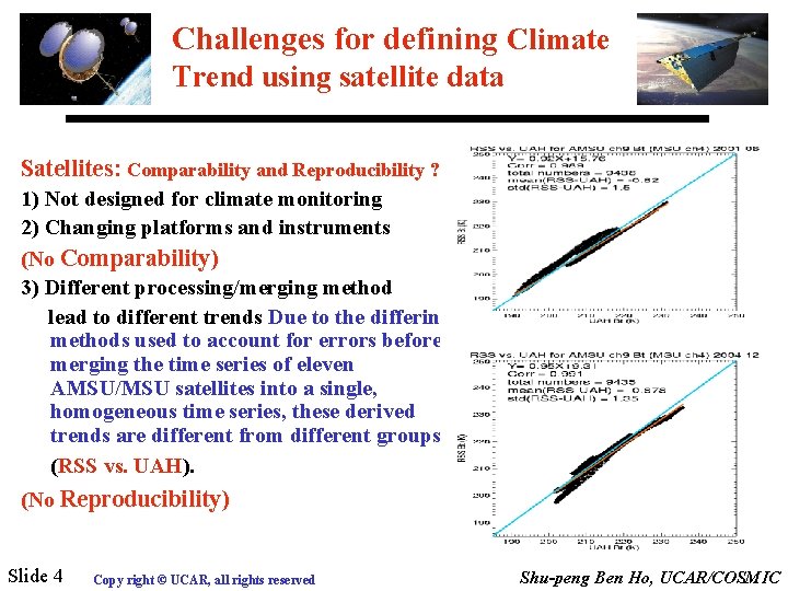 Challenges for defining Climate Trend using satellite data Satellites: Comparability and Reproducibility ? 1)