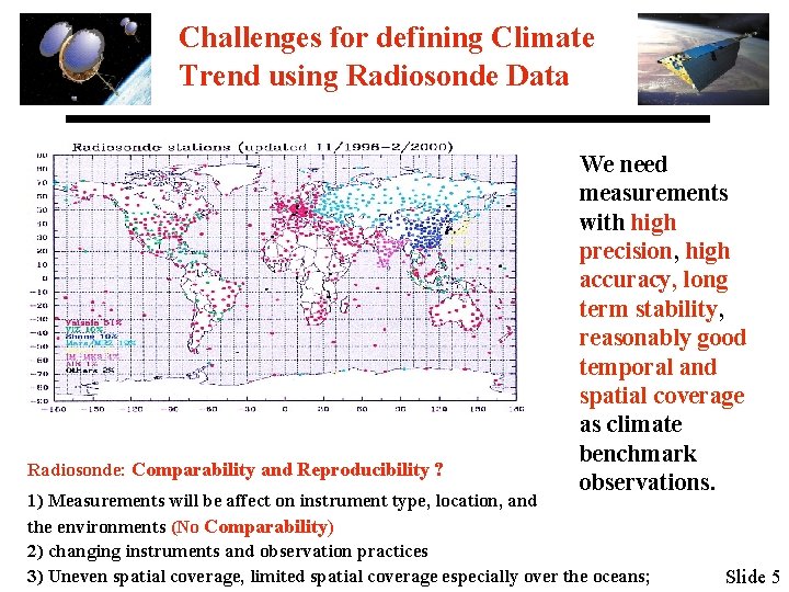 Challenges for defining Climate Trend using Radiosonde Data Radiosonde: Comparability and Reproducibility ? We