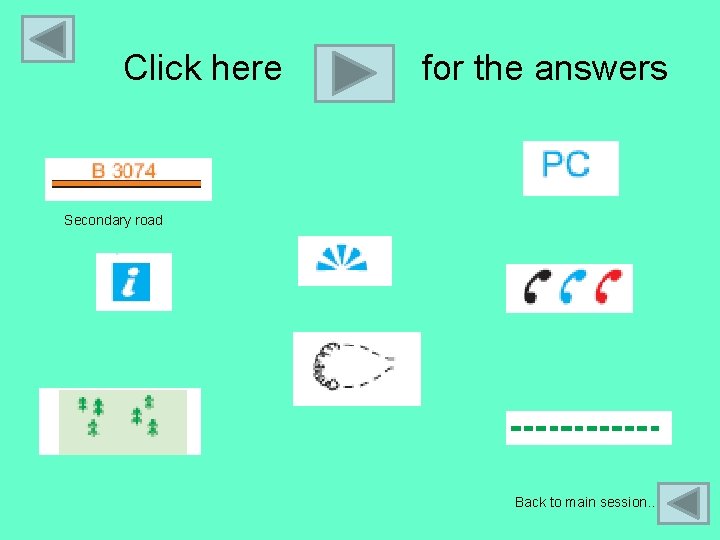 Click here for the answers Secondary road Back to main session. . 