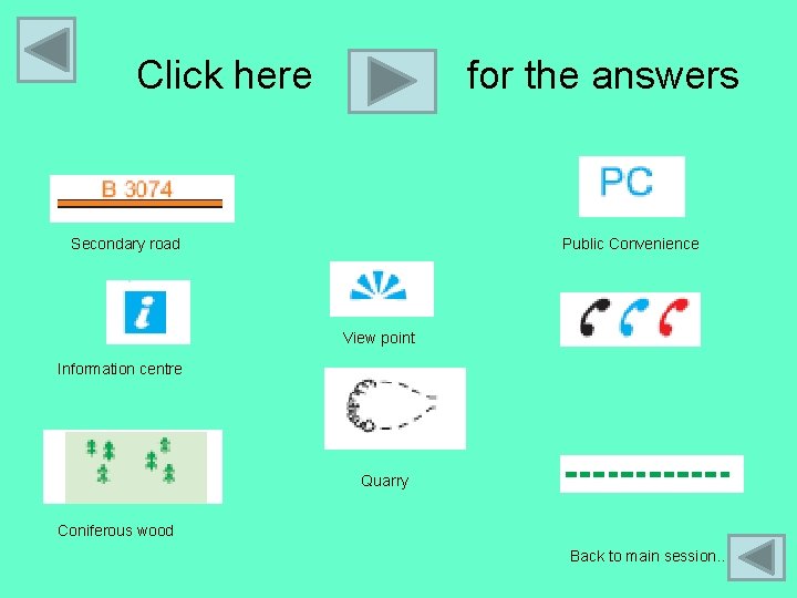 Click here for the answers Secondary road Public Convenience View point Information centre Quarry