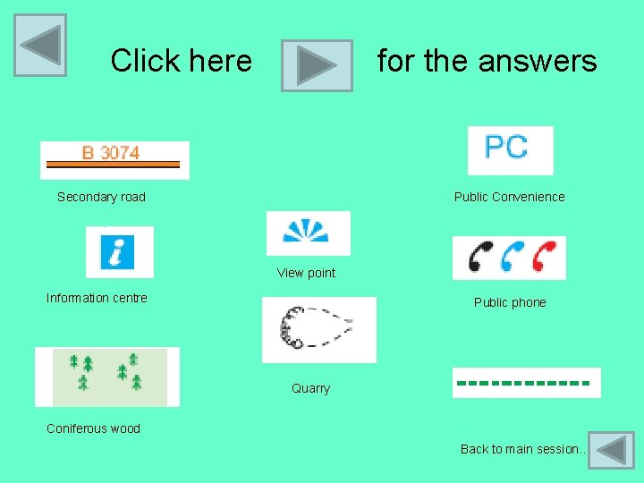 Click here for the answers Secondary road Public Convenience View point Information centre Public