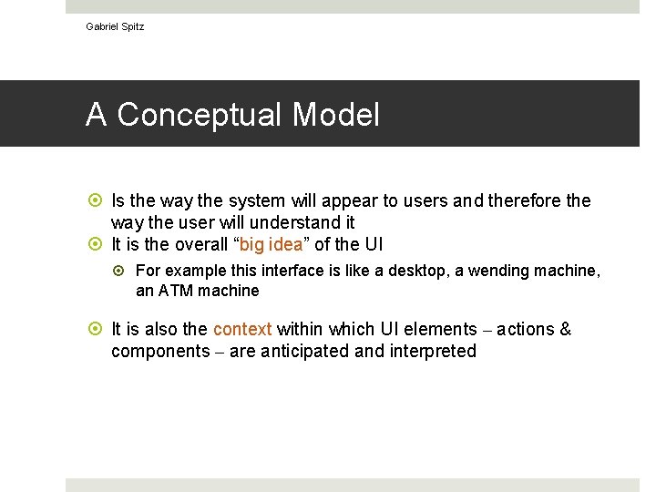 Gabriel Spitz A Conceptual Model Is the way the system will appear to users