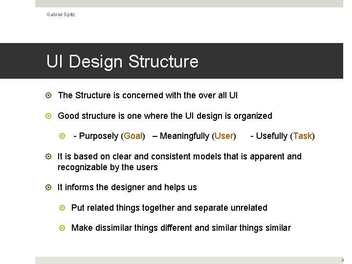 Gabriel Spitz UI Design Structure The Structure is concerned with the over all UI