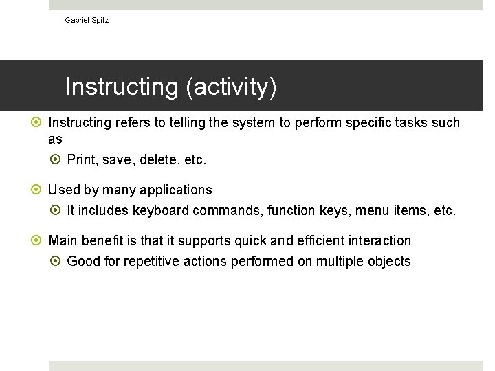 Gabriel Spitz Instructing (activity) Instructing refers to telling the system to perform specific tasks