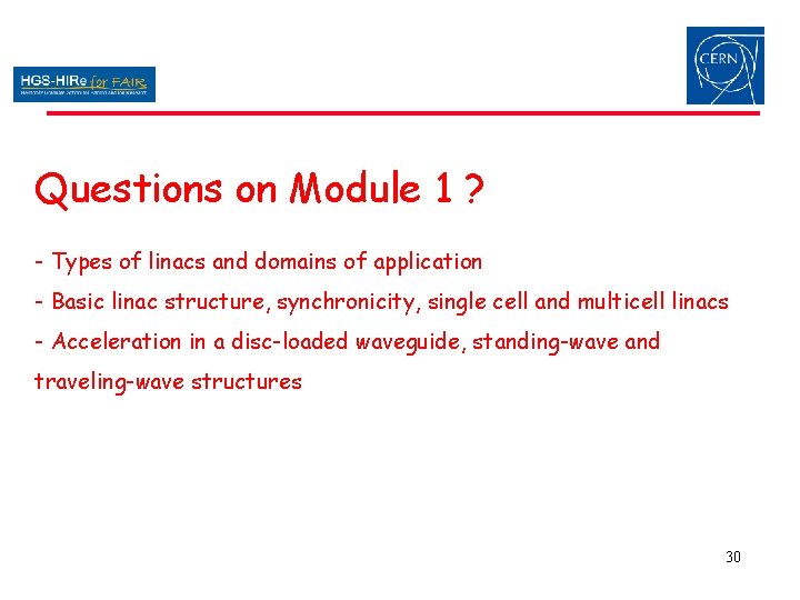 Questions on Module 1 ? - Types of linacs and domains of application - Questions on Module 1 ? - Types of linacs and domains of application -