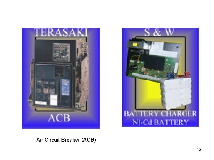 Air Circuit Breaker (ACB) 12 