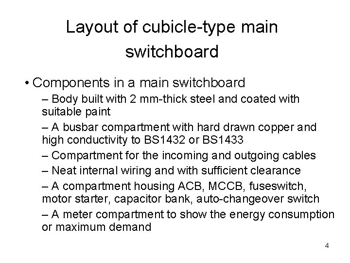 Layout of cubicle-type main switchboard • Components in a main switchboard – Body built